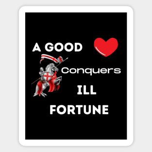A good heart conquers ill fortune Sticker